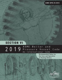 Image of ASME BPVC. VI-2019 (Section VI ASME Boiler and Pressure Vessel Code An International Code, Recommended Rules for the Care and Operation of Heating Boilers)